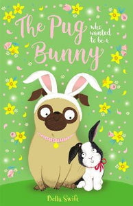 Pug Who Wanted To Be Bunny