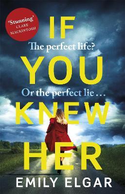 If You Knew Her : The perfect life or the perfect lie?