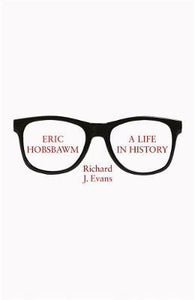 Eric Hobsbawm: A Life In History /H - BookMarket