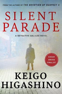Silent Parade : A DETECTIVE GALILEO NOVEL