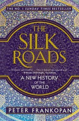 The Silk Roads : A New History of the World - BookMarket