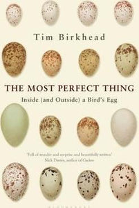 The Most Perfect Thing : Inside (and Outside) a Bird's Egg - BookMarket