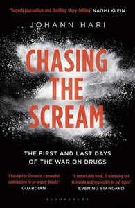 Chasing the Scream : The First and Last Days of the War on Drugs - BookMarket