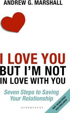 I Love You but I'm Not in Love with You : Seven Steps to Saving Your Relationship - BookMarket
