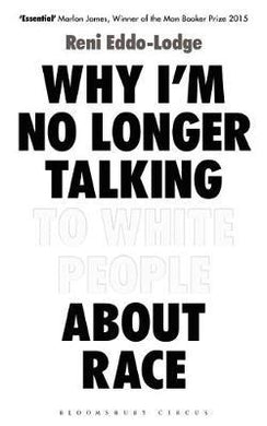 Why I'm No Longer Talking to White People About Race : The #1 Sunday Times Bestseller - BookMarket