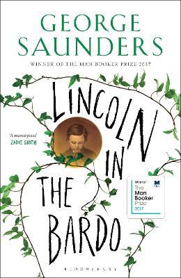 Lincoln in the Bardo : WINNER OF THE MAN BOOKER PRIZE 2017