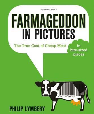 Farmageddon in Pictures : The True Cost of Cheap Meat - in bite-sized pieces - BookMarket