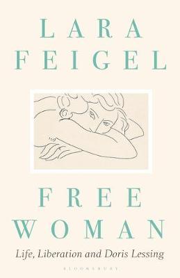 Free Woman : Life, Liberation and Doris Lessing