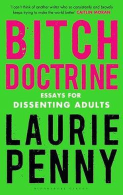 Bitch Doctrine : Essays for Dissenting Adults - BookMarket