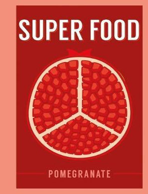 Superfood: Pomegranate /H - BookMarket