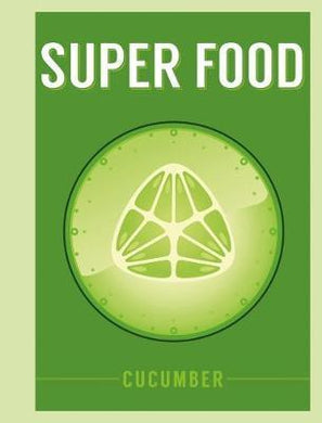 Superfood: Cucumber /H - BookMarket