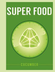 Superfood: Cucumber /H - BookMarket