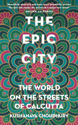 The Epic City : The World on the Streets of Calcutta