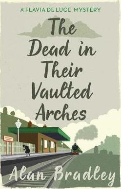 The Dead in Their Vaulted Arches : A Flavia de Luce Mystery Book 6 - BookMarket