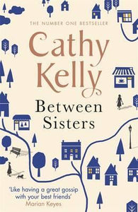 Between Sisters : A warm, wise story about family and friendship from the #1 Sunday Times bestseller - BookMarket