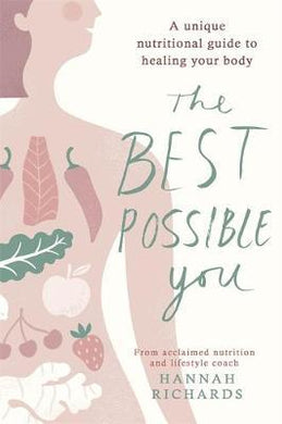 The Best Possible You : A unique nutritional guide to healing your body - BookMarket