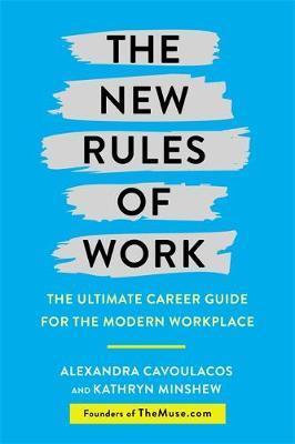 The New Rules of Work : The ultimate career guide for the modern workplace - BookMarket