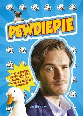PewDiePie : The Ultimate Unofficial Fan Guide to The World's Biggest Youtuber - BookMarket