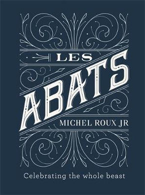Les Abats: Recipes For Whole Beast /H - BookMarket