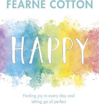 Happy : Finding joy in every day and letting go of perfect - BookMarket