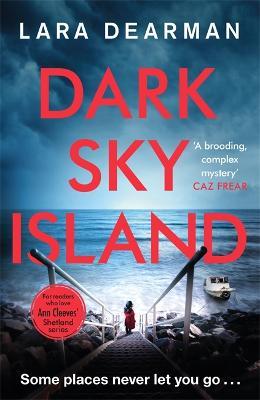 Dark Sky Island : A gripping crime thriller with a dark heart