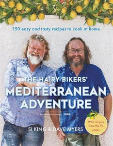 The Hairy Bikers' Mediterranean Adventure (TV tie-in) : 150 easy and tasty recipes to cook at home - BookMarket