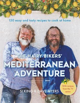 The Hairy Bikers' Mediterranean Adventure (TV tie-in) : 150 easy and tasty recipes to cook at home - BookMarket