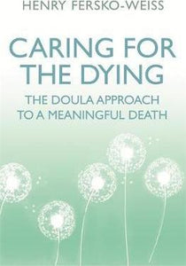 Caring for the Dying : The Doula Approach to a Meaningful Death - BookMarket