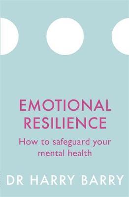 Emotional Resilience : How to safeguard your mental health - BookMarket
