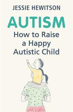 Autism : How to raise a happy autistic child - BookMarket