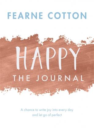 Happy: The Journal : A chance to write joy into every day and let go of perfect - BookMarket