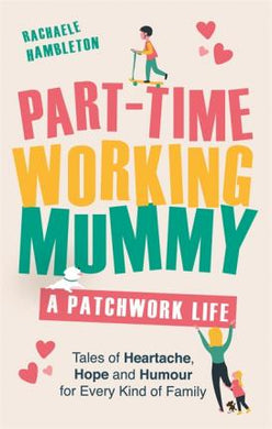 Part-Time Working Mummy : A Patchwork Life - BookMarket