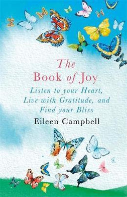 The Book of Joy : Listen to your Heart, Live with Gratitude, and Find your Bliss - BookMarket