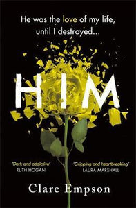 Him : A dark and gripping love story with a heartbreaking and shocking ending