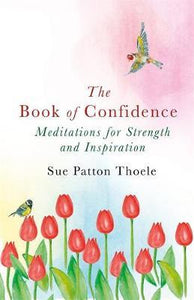 The Book of Confidence : Meditations for Strength and Inspiration - BookMarket