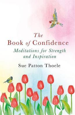 The Book of Confidence : Meditations for Strength and Inspiration - BookMarket