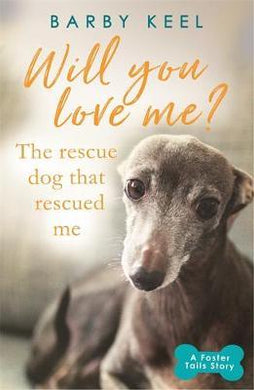 Will You Love Me? The Rescue Dog that Rescued Me - BookMarket