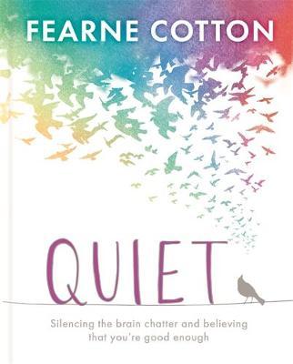Quiet : Silencing the brain chatter and believing that you're good enough/H