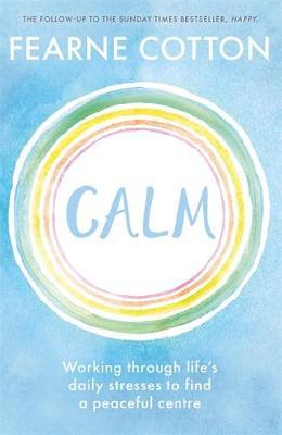 Calm : Working through life's daily stresses to find a peaceful centre - BookMarket