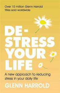 De-stress Your Life : A new approach to reducing stress in your daily life - BookMarket