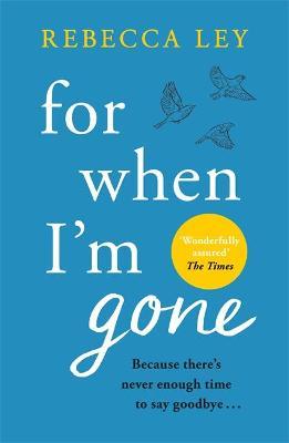 For When I'm Gone : The most heartbreaking and uplifting debut to curl up with this year!