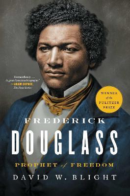 Frederick Douglass : Prophet of Freedom : **Winner of the Pulitzer Prize in History**