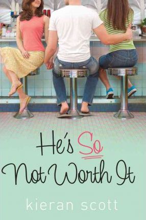 He'S So Not Worth It