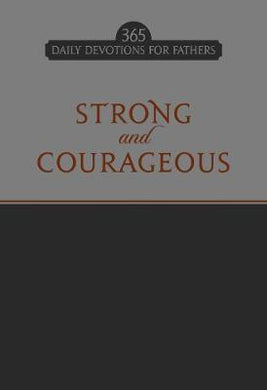Strong and Courageous: 365 Daily Devotions for Fathers - BookMarket