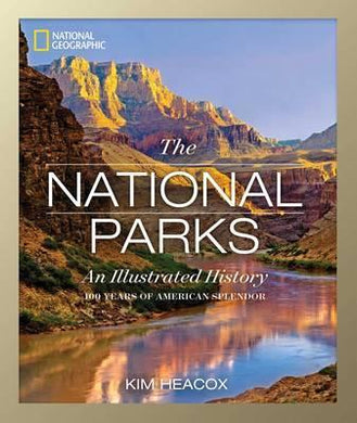 National Geographic The National Parks : An Illustrated History - BookMarket
