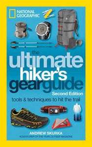 Nat Geo : The Ultimate Hiker's Gear Guide, 2nd Edition - BookMarket