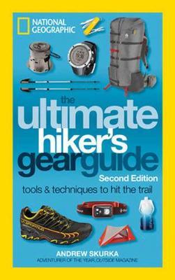Nat Geo : The Ultimate Hiker's Gear Guide, 2nd Edition - BookMarket