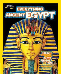 Everything Ancient Egypt : Dig into a Treasure Trove of Facts, Photos, and Fun
