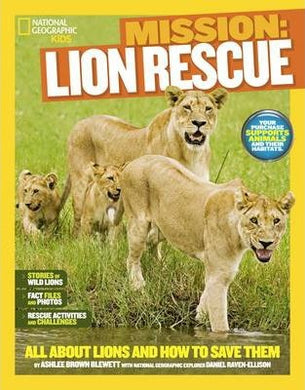 Nat Geo Mission: Lion Rescue : All About Lions and How to Save Them - BookMarket
