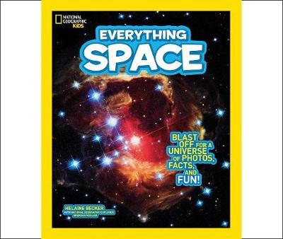 Nat geo Kids Everything Space : Blast off for a Universe of Photos, Facts, and Fun! - BookMarket